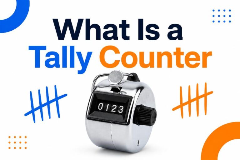 What Is a Tally Counter? Meaning, Uses, Types, and How It Works